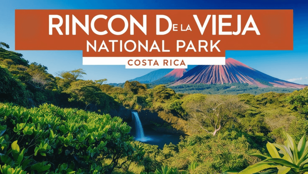 Rincón de la Vieja National Park - Discover My Paradise: From Travel
